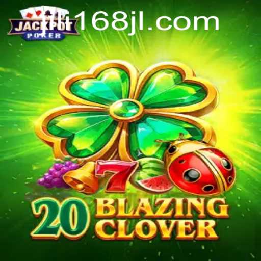 The Exciting World of 20BlazingClover and JILI168