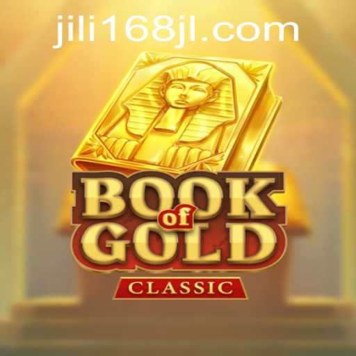 Unlocking the Thrills of Book of Gold Classic with JILI168