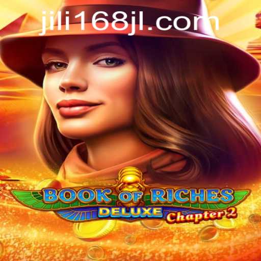 Exploring the Exciting World of Book of Riches Deluxe Chapter 2 with JILI168