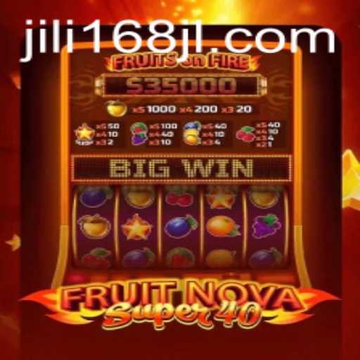 Exploring FruitNovaSuper40: An In-Depth Guide to JILI168's Latest Game