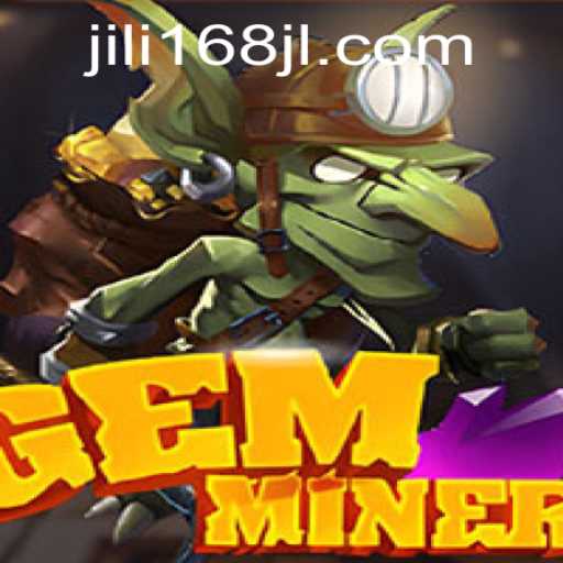 GemMiner: A Thrilling Adventure with JILI168