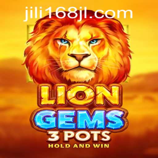 LionGems3pots: A Thrilling Adventure in the World of JILI168